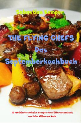 THE FLYING CHEFS Das Septemberkochbuch