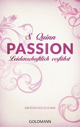 Passion. Leidenschaftlich verführt - Erotischer Roman