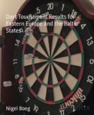Nigel Boeg: Dart Tournament Results for Eastern Europe and the Baltic States 