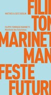 Filippo Tommaso Marinetti: Manifeste des Futurismus 