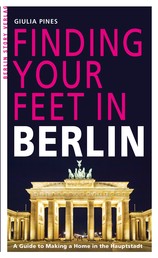 Finding Your Feet in Berlin - A Guide to Making a Home in the Hauptstadt