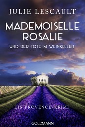 Mademoiselle Rosalie und der Tote im Weinkeller - Ein Provence-Krimi