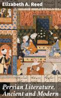 Elizabeth A. Reed: Persian Literature, Ancient and Modern 