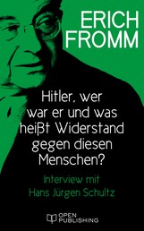 Hitler – wer war er und was heißt Widerstand gegen diesen Menschen? Interview mit Hans Jürgen Schultz