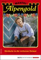 Rena Bergstein: Alpengold 309 - Heimatroman 