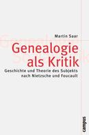 Martin Saar: Genealogie als Kritik 