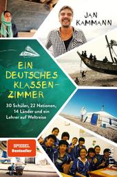 Ein deutsches Klassenzimmer - 30 Schüler, 22 Nationen, 14 Länder und ein Lehrer auf Weltreise
