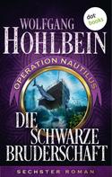 Wolfgang Hohlbein: Die schwarze Bruderschaft: Operation Nautilus - Sechster Roman ★★★★★