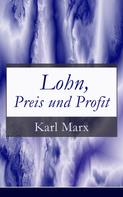 Karl Marx: Lohn, Preis und Profit 