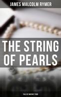 James Malcolm Rymer: The String of Pearls - Tale of Sweeney Todd 
