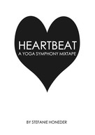 Stefanie Honeder: Heartbeat A Yoga Symphony Mixtape 