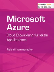 Microsoft Azure - Cloud Entwicklung für lokale Applikationen