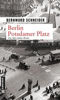Bernward Schneider: Berlin Potsdamer Platz ★★★★