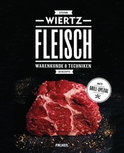 Fleisch - Warenkunde & Techniken. 80 Rezepte. Mit Grill-Spezial.