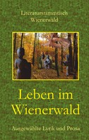 Literaturstammtisch Wienerwald: Leben im Wienerwald 