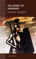 Arminius Vambery: The Story of Hungary 