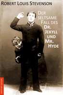 Robert Louis Stevenson: Der seltsame Fall des Dr. Jekyll und Mr. Hyde 