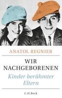 Anatol Regnier: Wir Nachgeborenen ★★★★★