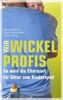 Markus Kamrad: Wir Wickelprofis 