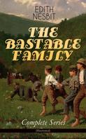 Edith Nesbit: THE BASTABLE FAMILY – Complete Series (Illustrated) 