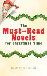 The Must-Read Novels for Christmas Time (Illustrated Edition) - The Wonderful Life, Little Women, Life and Adventures of Santa Claus, The Christmas Angel, The Little City of Hope, Anne of Green Gables, Little Lord Fauntleroy, Peter Pan…