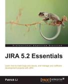Patrick Li: JIRA 5.2 Essentials 