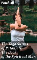 Charles Johnston: The Yoga Sutras of Patanjali: The Book of the Spiritual Man 