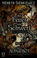 Henryk Sienkiewicz: Mit Feuer und Schwert. Historischer Roman in vier Bänden. Band II 