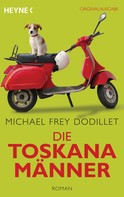 Michael Frey Dodillet: Die Toskanamänner ★★★★