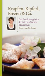 Krapfen, Kipferl, Brezen & Co. - Das Traditionsgebäck der österreichischen Bäuerinnen