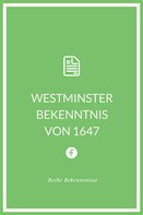 Westminstersynode: Westminster Bekenntnis von 1647 