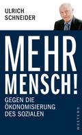 Ulrich Schneider: Mehr Mensch! ★★★★★