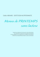 Cédric Menard: Menus de printemps sans lactose 