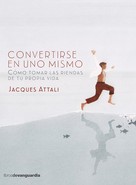 Jacques Attali: Convertirse en uno mismo 