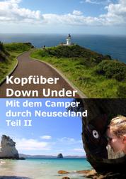 Kopfüber Down Under - Teil 2 - Mit dem Camper durch Neuseeland Teil 2