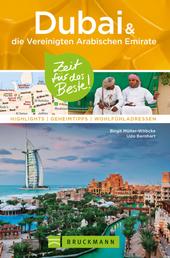 Bruckmann Reiseführer Dubai und die Vereinigten Arabischen Emirate: Zeit für das Beste - Highlights, Geheimtipps, Wohlfühladressen