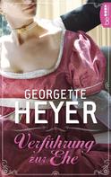 Georgette Heyer: Verführung zur Ehe ★★★★
