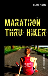 Marathon Thru Hiker - Das Trainingstagebuch