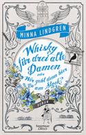 Minna Lindgren: Whisky für drei alte Damen oder Wer geht denn hier am Stock? ★★★★