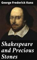 George Frederick Kunz: Shakespeare and Precious Stones 