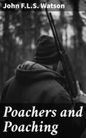 F.L.S. John Watson: Poachers and Poaching 