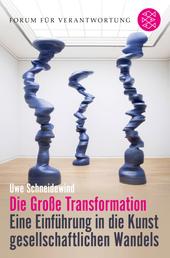 Die Große Transformation - Eine Einführung in die Kunst gesellschaftlichen Wandels