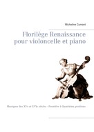 Micheline Cumant: Florilège Renaissance pour violoncelle et piano 