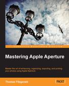 Thomas Fitzgerald: Mastering Apple Aperture 