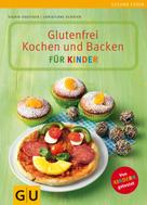 Christiane Schäfer: Glutenfrei Kochen und Backen für Kinder 