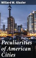 Willard W. Glazier: Peculiarities of American Cities 