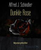 Alfred J. Schindler: Dunkle Rose ★★★★★