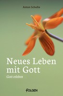 Anton Schulte: Neues Leben mit Gott ★★★★★