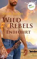 Nicole Jordan: Wild Rebels - Entführt: Die Rocky-Mountain-Reihe Band 2 ★★★★