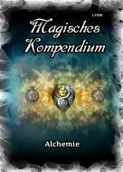 Frater LYSIR: Magisches Kompendium - Alchemie 
